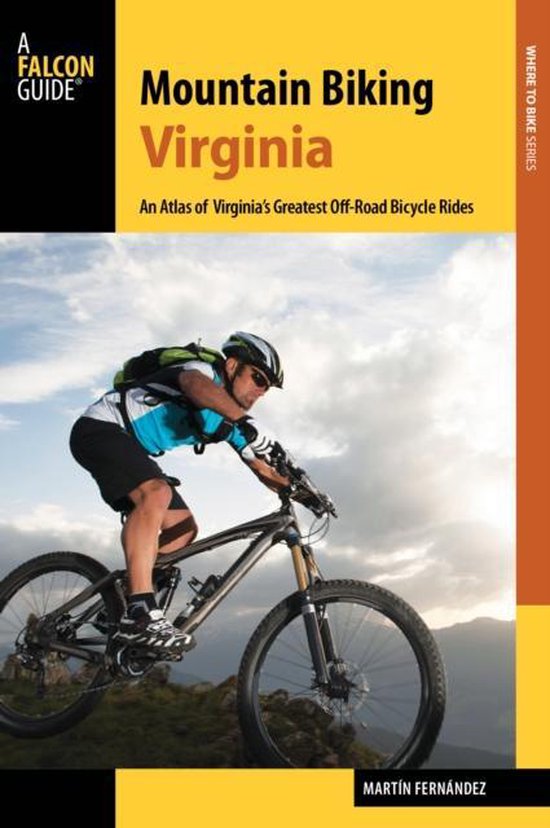 Mountain Biking Virginia An Atlas of Virginia's Greatest OffRoad