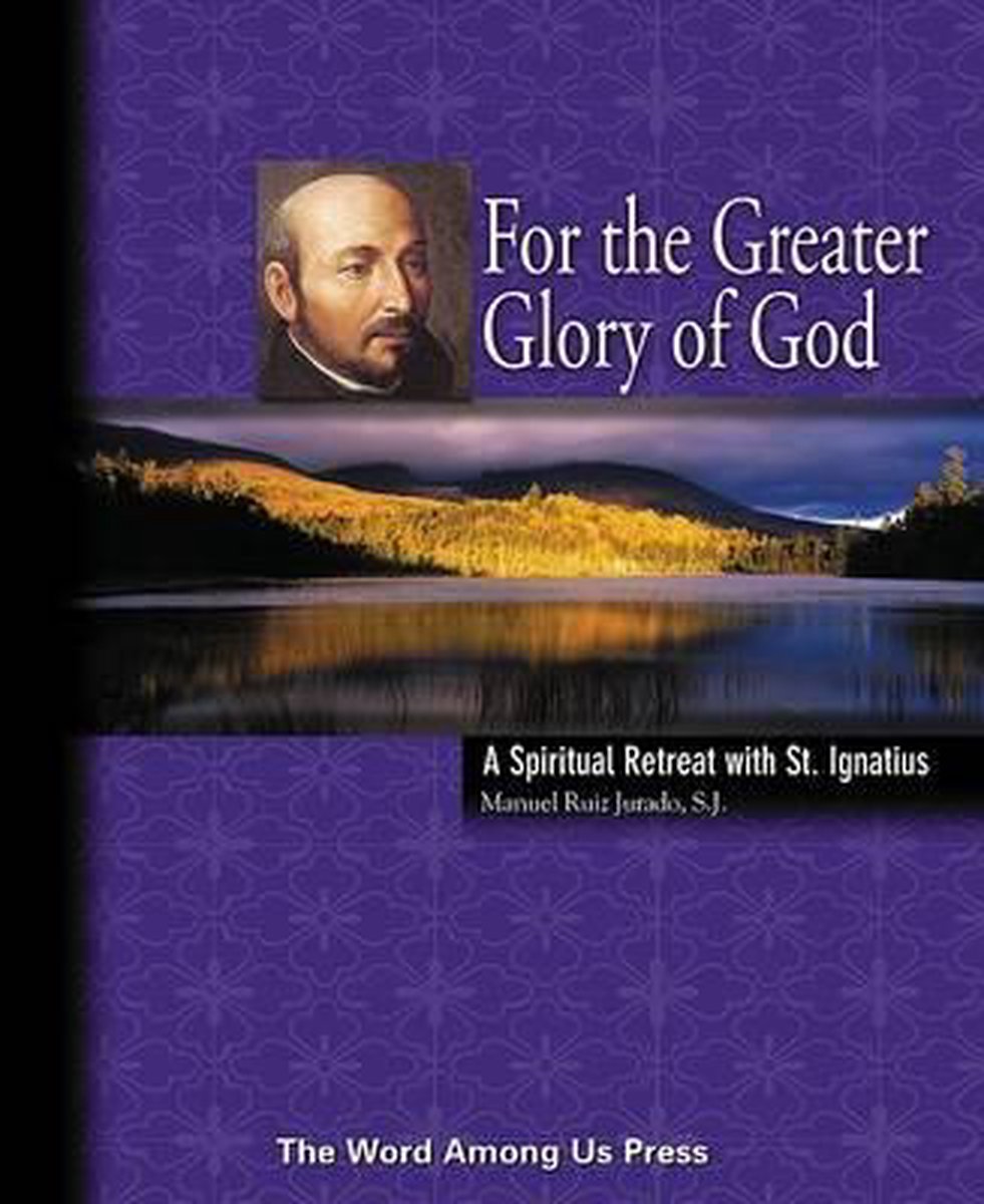 For the Greater Glory of God - Manuel Ruiz Jurado