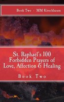 St. Raphael's 100 Forbidden Prayers of Love, Affection & Healing