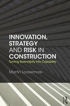 Innovation, Strategy And Risk In Construction