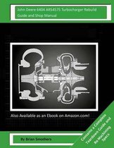 John Deere 6404 AR54575 Turbocharger Rebuild Guide and Shop Manual