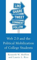 Lexington Studies in Political Communication - Web 2.0 and the Political Mobilization of College Students