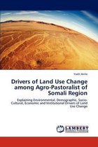 Drivers of Land Use Change Among Agro-Pastoralist of Somali Region