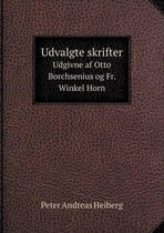 Udvalgte skrifter Udgivne af Otto Borchsenius og Fr. Winkel Horn