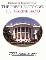 Historical Perspective and the President's Own U.S. Marine Band