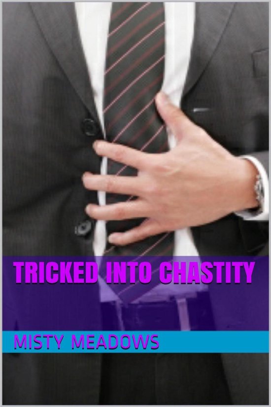 Tricked Into Chastity