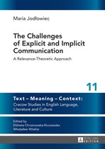 Text – Meaning – Context: Cracow Studies in English Language, Literature and Culture 11 - The Challenges of Explicit and Implicit Communication