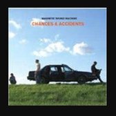 Magnetic Sound Machine - Chances & Accidents