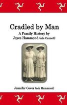 Cradled by Man