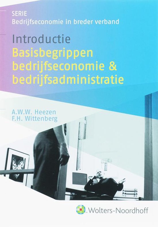 Cover van het boek 'Introductie basisbegrippen bedrijfseconomie en bedrijfsadministratie' van G.H. Wittenberg en A.W.W. Heezen