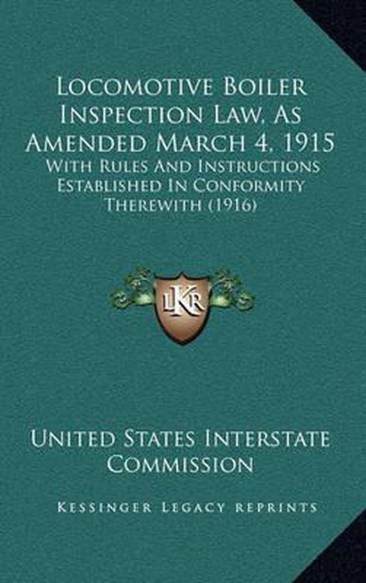 Boiler Inspection Law, as Amended March 4, 1915, United