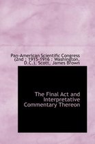 The Final ACT and Interpretative Commentary Thereon