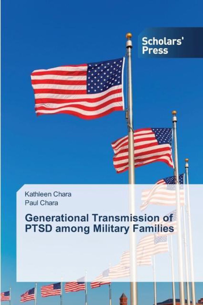 Generational Transmission of PTSD among Military Families - Chara Kathleen