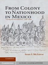 From Colony to Nationhood in Mexico