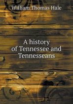 A history of Tennessee and Tennesseans