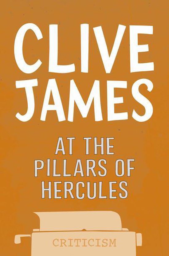 At the Pillars of Hercules (ebook), Clive James 9780330527927
