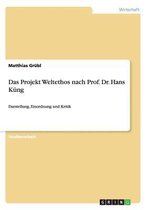 Das Projekt Weltethos Nach Prof. Dr. Hans Kung