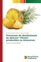 Processos de desidratação de abacaxi "Pérola" produzidos no Amazonas