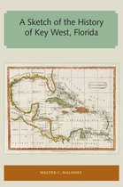 Florida and the Caribbean Open Books Series - A Sketch of the History of Key West, Florida