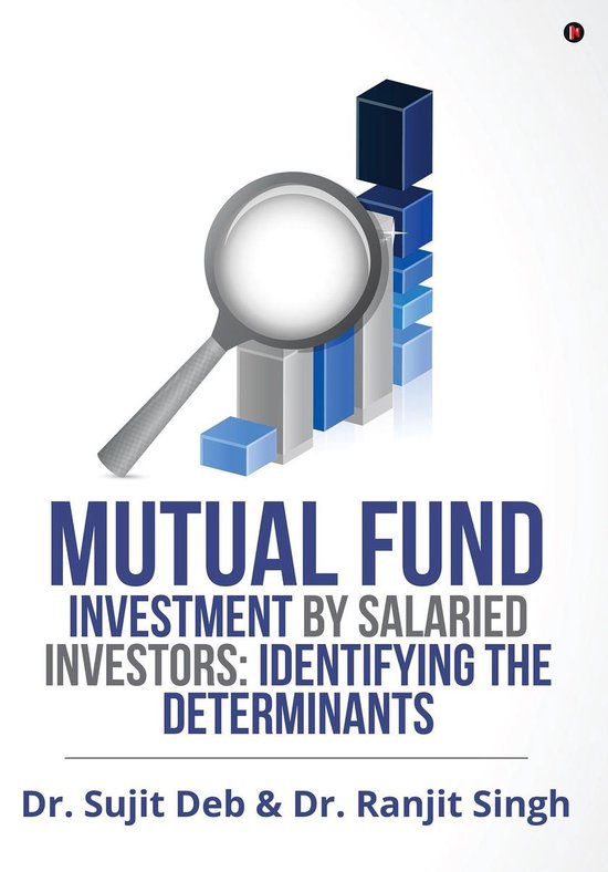 Mutual Fund Investment by Salaried Investors: Identifying th ... - cover