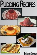 Cooking & Recipes - Easy Pudding Recipes To Impress Your Loved Ones (Step by Step Cookbook with Colorful Pictures)