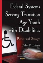 Federal Systems Serving Transition Age Youth with Disabilities