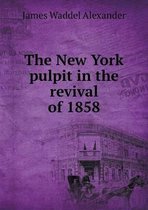 The New York pulpit in the revival of 1858