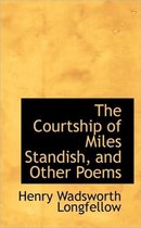 The Courtship of Miles Standish, and Other Poems