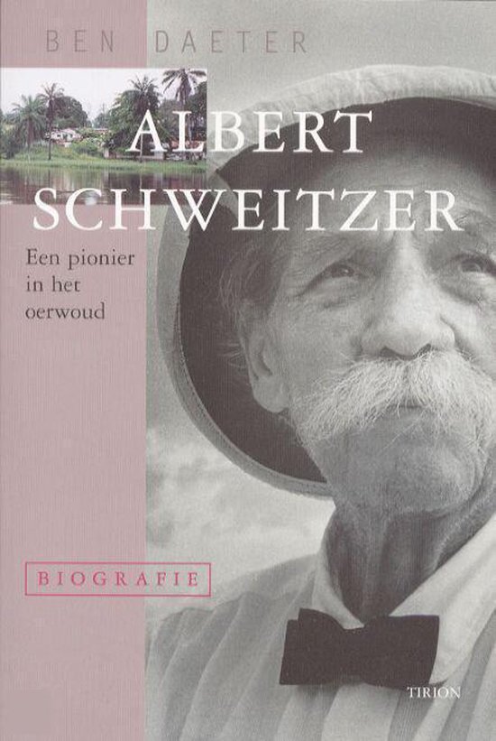 Cover van het boek 'Albert Schweitzer' van Ben Daeter