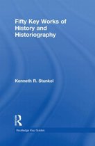 Fifty Key Works of History and Historiography