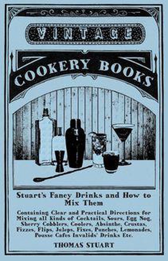 The Art of Vintage Cocktails - Stuart's Fancy Drinks and How ... - cover