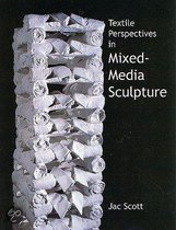 Textile Perspectives In Mixed-Media Scultpure