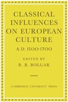 Classical Influences on European Culture, A.D. 1500–1700