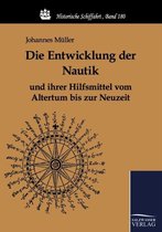 Die Entwicklung der Nautik und ihrer Hilfsmittel vom Altertum bis zur Neuzeit