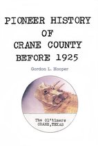 Pioneer History of Crane County Before 1925