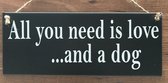 Zinken tekstbord All you need is love and a dog - antraciet - 30x12 cm. - hond