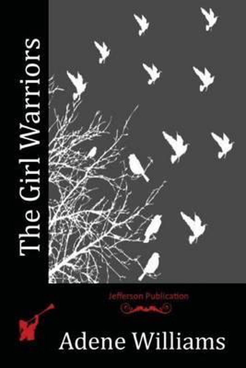 The Girl Warriors van Adene Williams