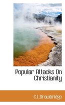 Popular Attacks on Christianity