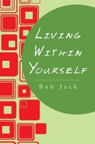 Living Within Yourself