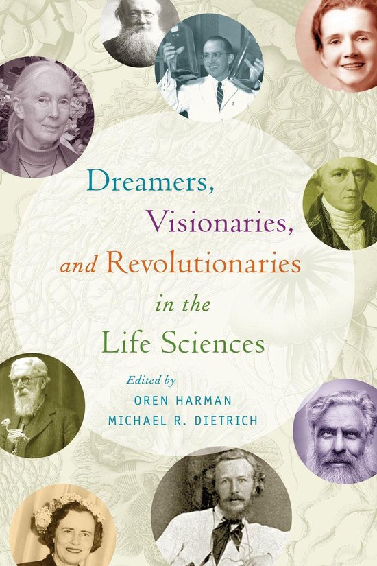 Dreamers, Visionaries, and Revolutionaries in the Life Scien ... - cover
