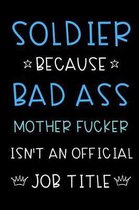 Soldier Because Bad Ass Mother Fucker Isn't An Official Title