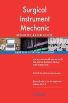 Surgical Instrument Mechanic Red-Hot Career Guide; 2539 Real Interview Questions