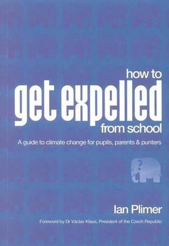 How To Get Expelled From School 9781921421808 Ian Plimer Boeken