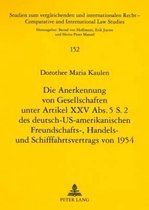 Die Anerkennung von Gesellschaften unter Artikel XXV Abs. 5 S. 2 des deutsch-US-amerikanischen Freundschafts-, Handels- und Schifffahrtsvertrags von 1954