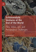 Palgrave Studies in Educational Futures - Schizoanalytic Ventures at the End of the World