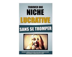 Trouver Une Niche Lucrative Sans Se Tromper