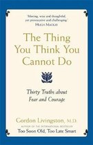 The Thing You Think You Cannot Do