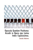 Opuscula Qu Dam Posthuma