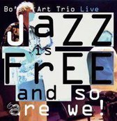 Jazz Is Free And So Are We