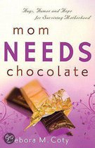 Mom Needs Chocolate